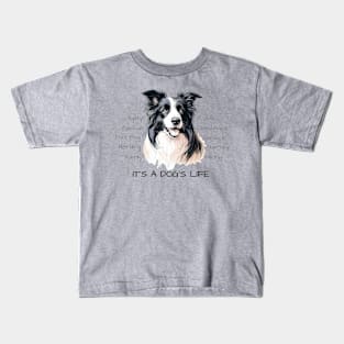 It's a Dog's Life - Border Collie Kids T-Shirt